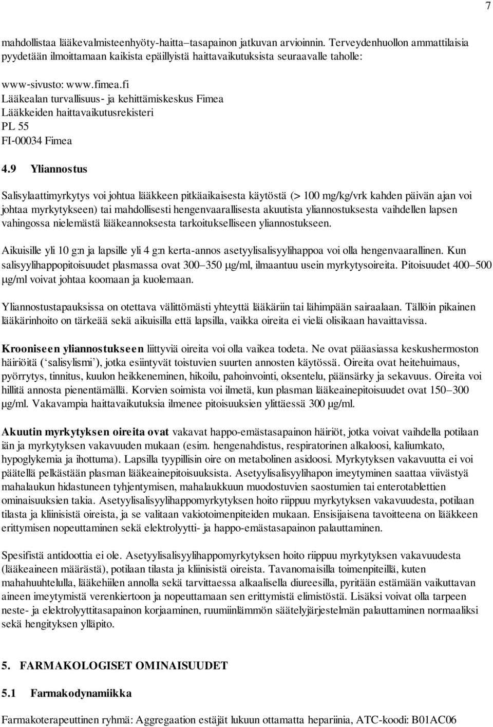 fi Lääkealan turvallisuus ja kehittämiskeskus Fimea Lääkkeiden haittavaikutusrekisteri PL 55 FI 00034 Fimea 4.