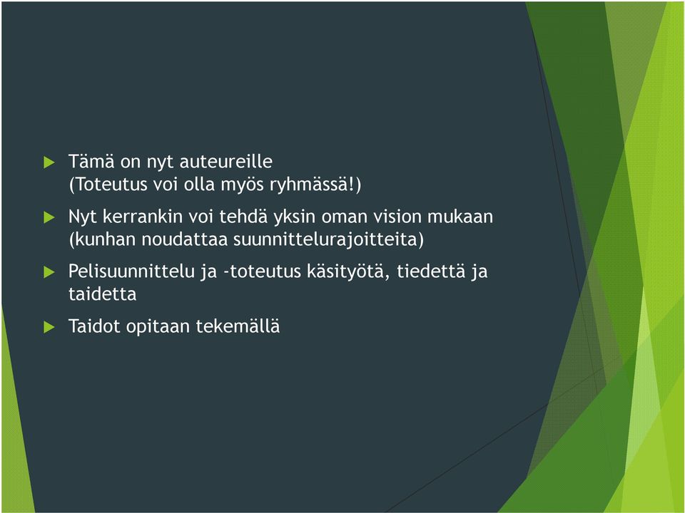 noudattaa suunnittelurajoitteita) Pelisuunnittelu ja