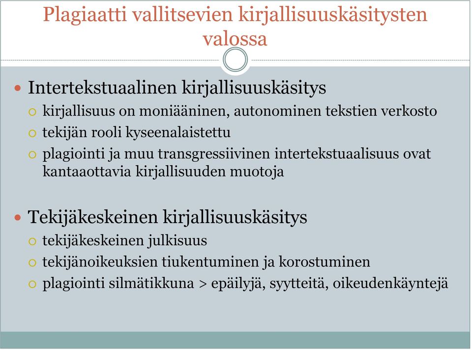 intertekstuaalisuus ovat kantaaottavia kirjallisuuden muotoja Tekijäkeskeinen kirjallisuuskäsitys tekijäkeskeinen