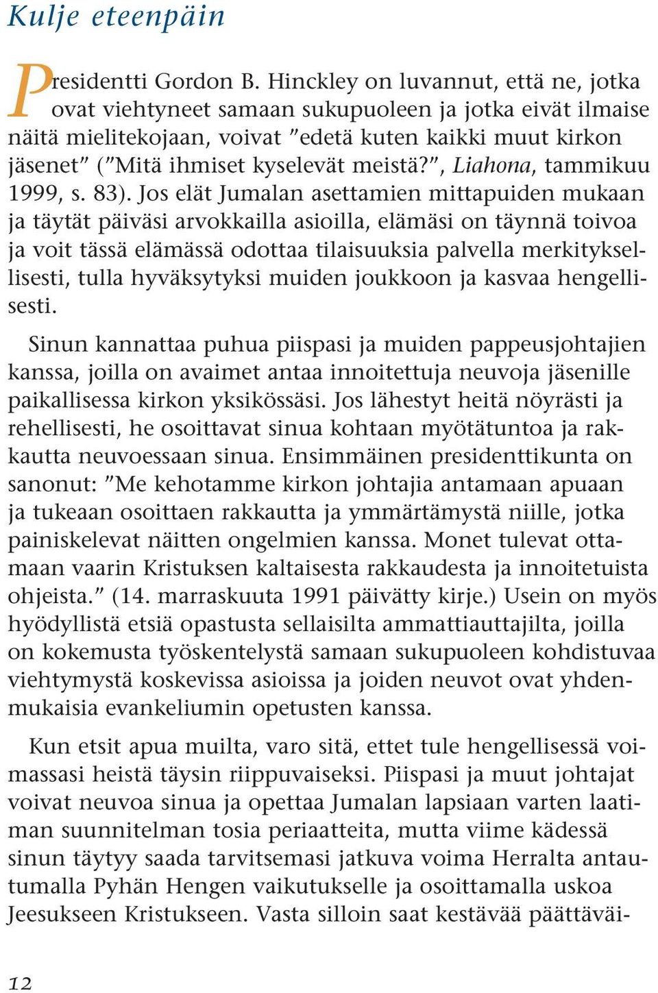 , Liahona, tammikuu 1999, s. 83).