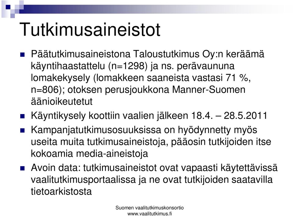 koottiin vaalien jälkeen 18.4. 28.5.