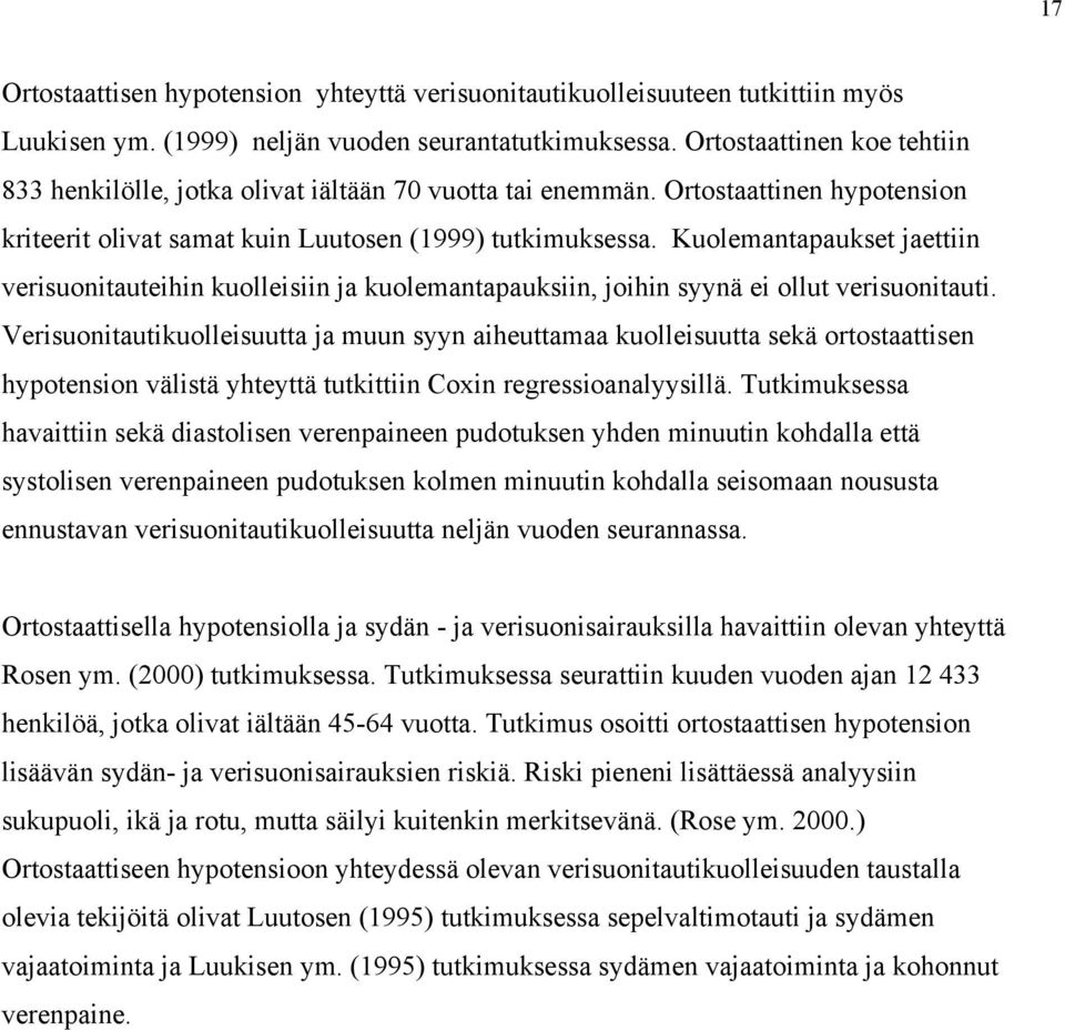 Kuolemantapaukset jaettiin verisuonitauteihin kuolleisiin ja kuolemantapauksiin, joihin syynä ei ollut verisuonitauti.