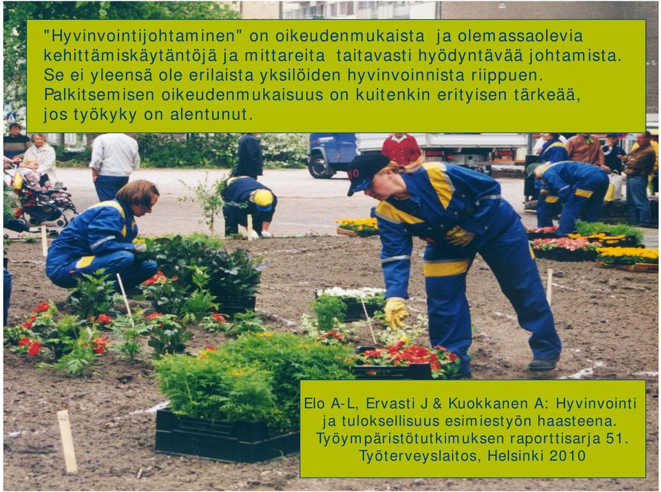 Palkitsemisen oikeudenmukaisuus on kuitenkin erityisen tärkeää, jos työkyky on alentunut.