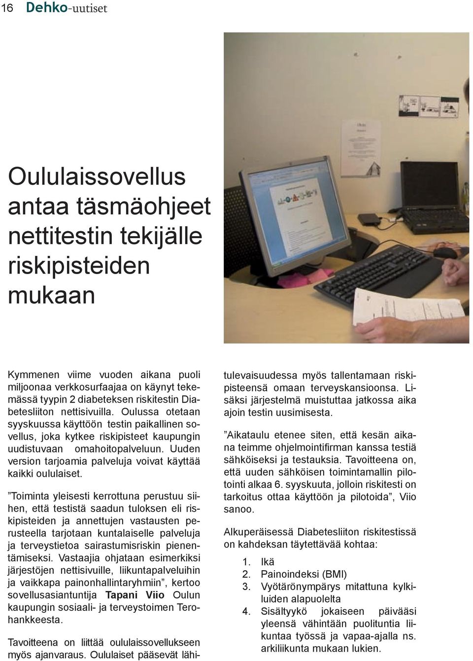 Uuden version tarjoamia palveluja voivat käyttää kaikki oululaiset.