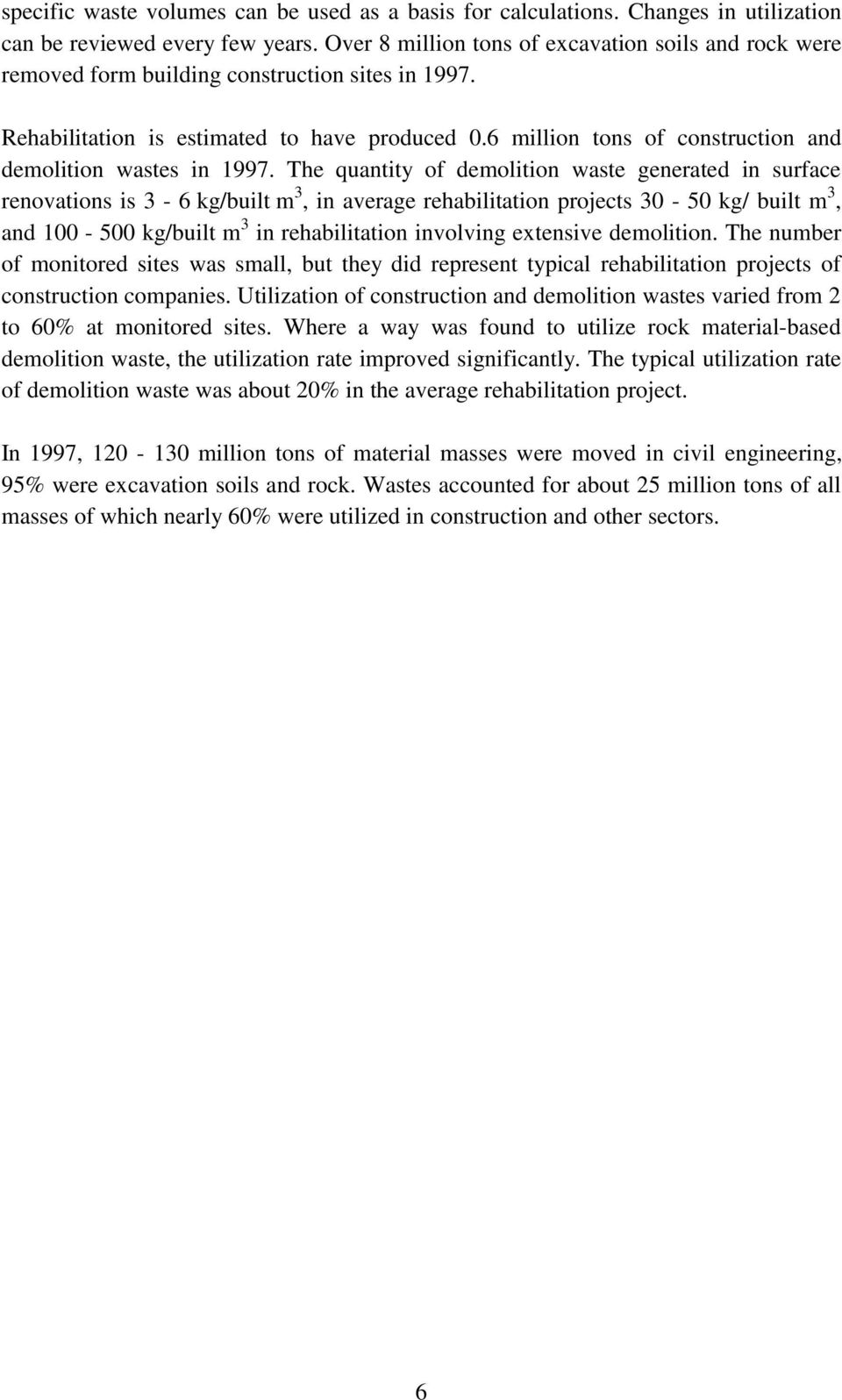 6 million tons of construction and demolition wastes in 1997.