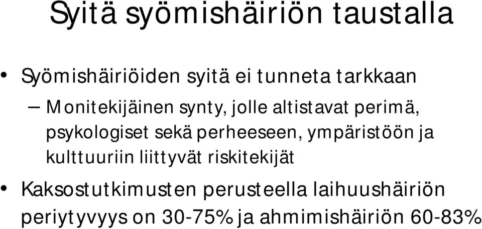 perheeseen, ympäristöön ja kulttuuriin liittyvät riskitekijät