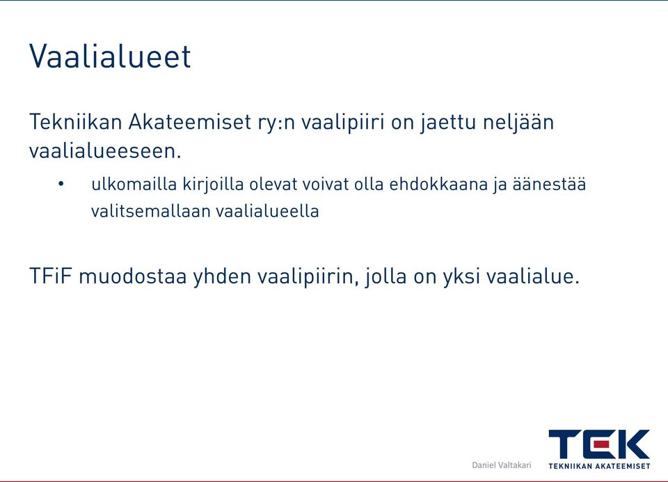 ulkomailla kirjoilla olevat voivat olla ehdokkaana ja