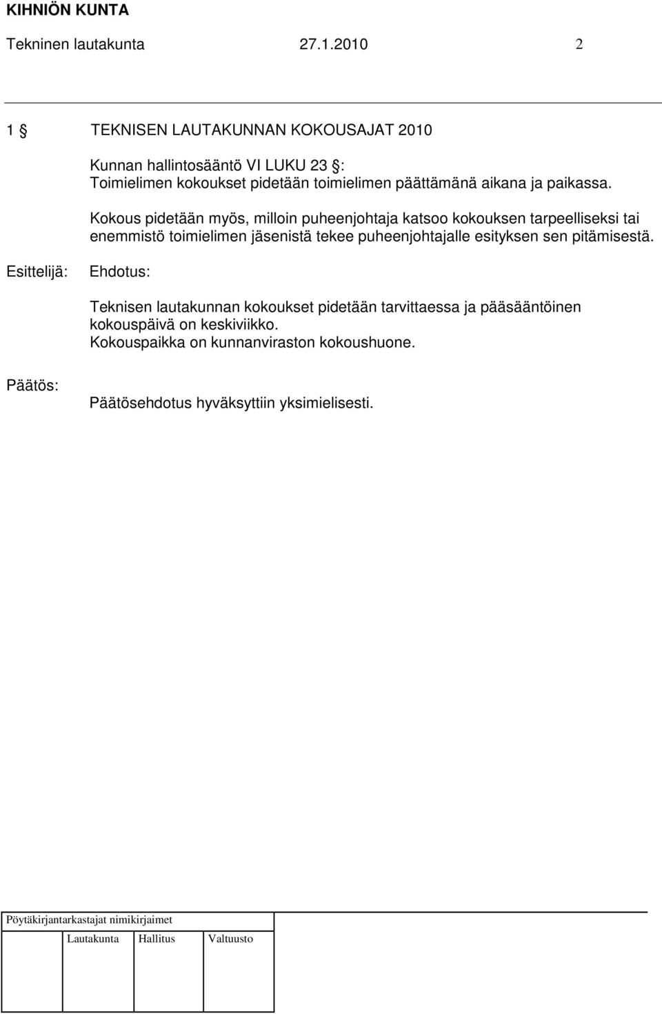 toimielimen päättämänä aikana ja paikassa.