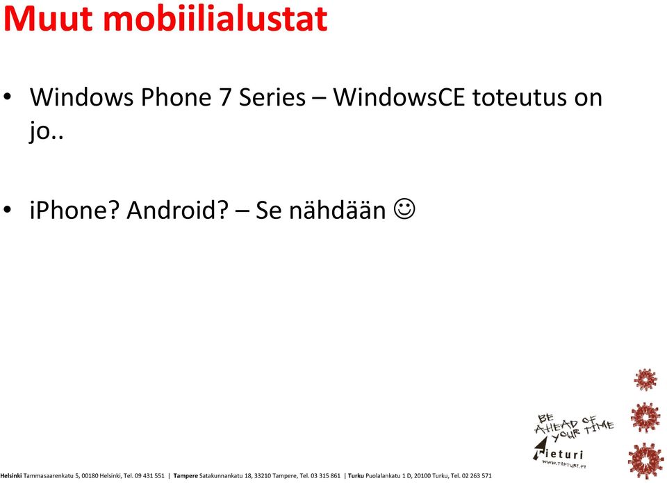 WindowsCE toteutus on jo.