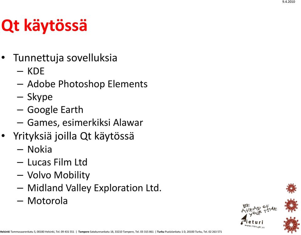 Yrityksiä joilla Qt käytössä Nokia Lucas Film Ltd