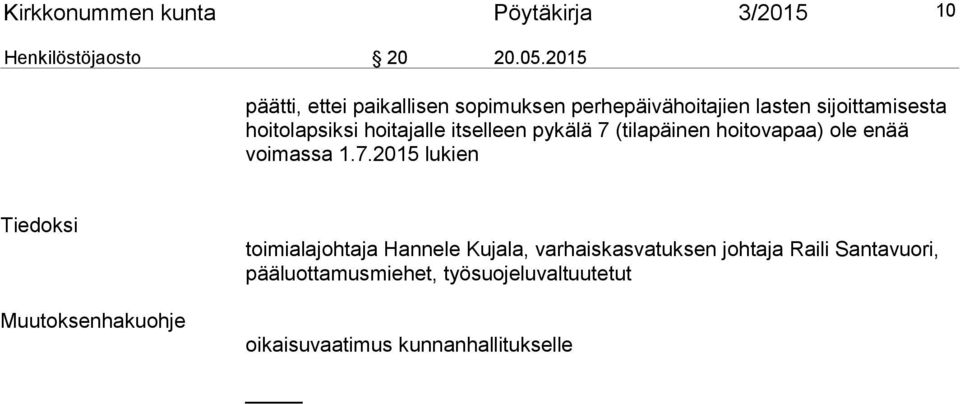 hoitajalle itselleen pykälä 7 