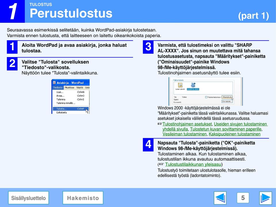 3 Varmista, että tulostimeksi on valittu "SHARP AL-XXXX".