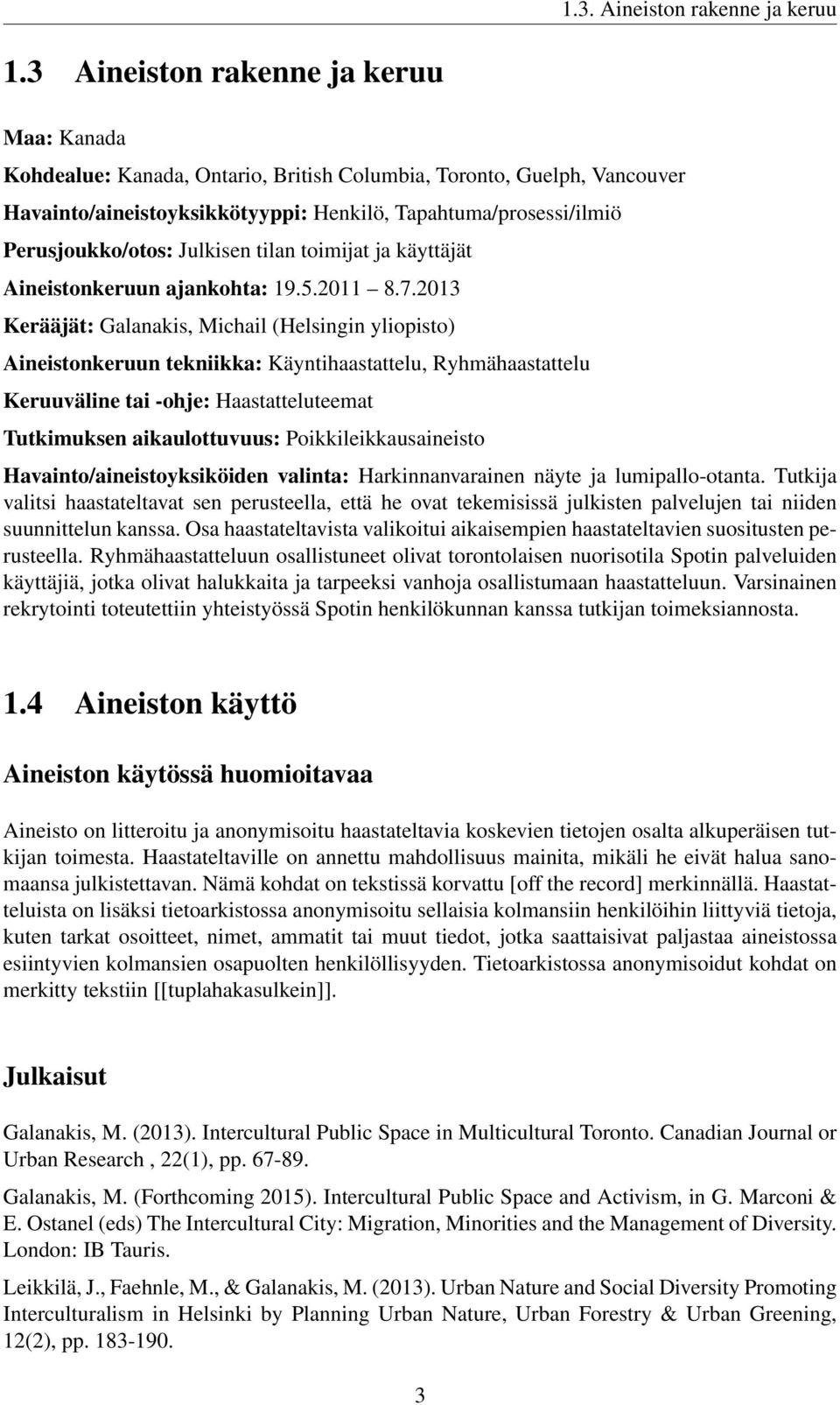 Julkisen tilan toimijat ja käyttäjät Aineistonkeruun ajankohta: 19.5.2011 8.7.