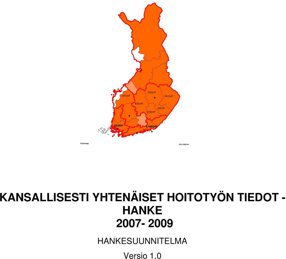 2002/AA KANSALLISESTI YHTENÄISET HOITOTYÖN