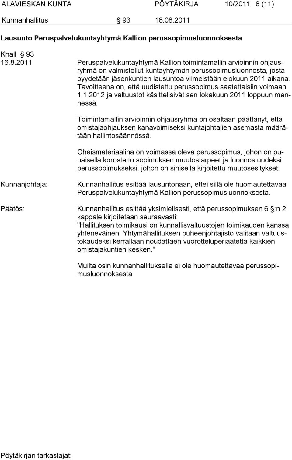 2011 Lausunto Peruspalvelukuntayhtymä Kallion perussopimusluonnoksesta Khall 93 16.8.