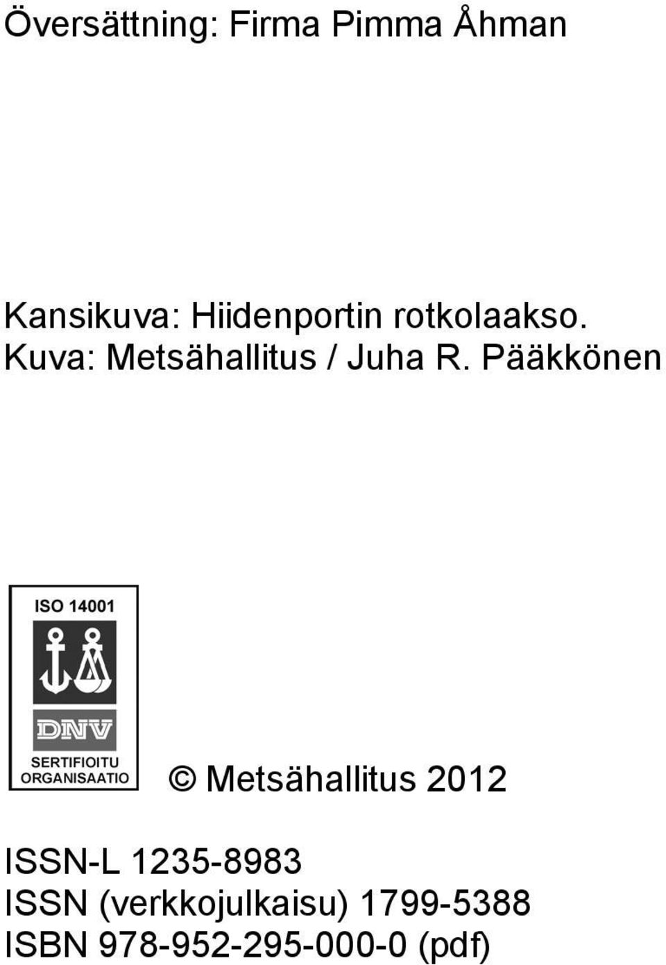 Kuva: Metsähallitus / Juha R.