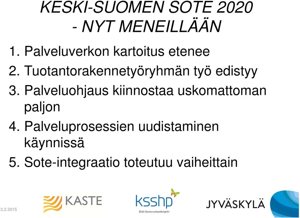 Tuotantorakennetyöryhmän työ edistyy 3.