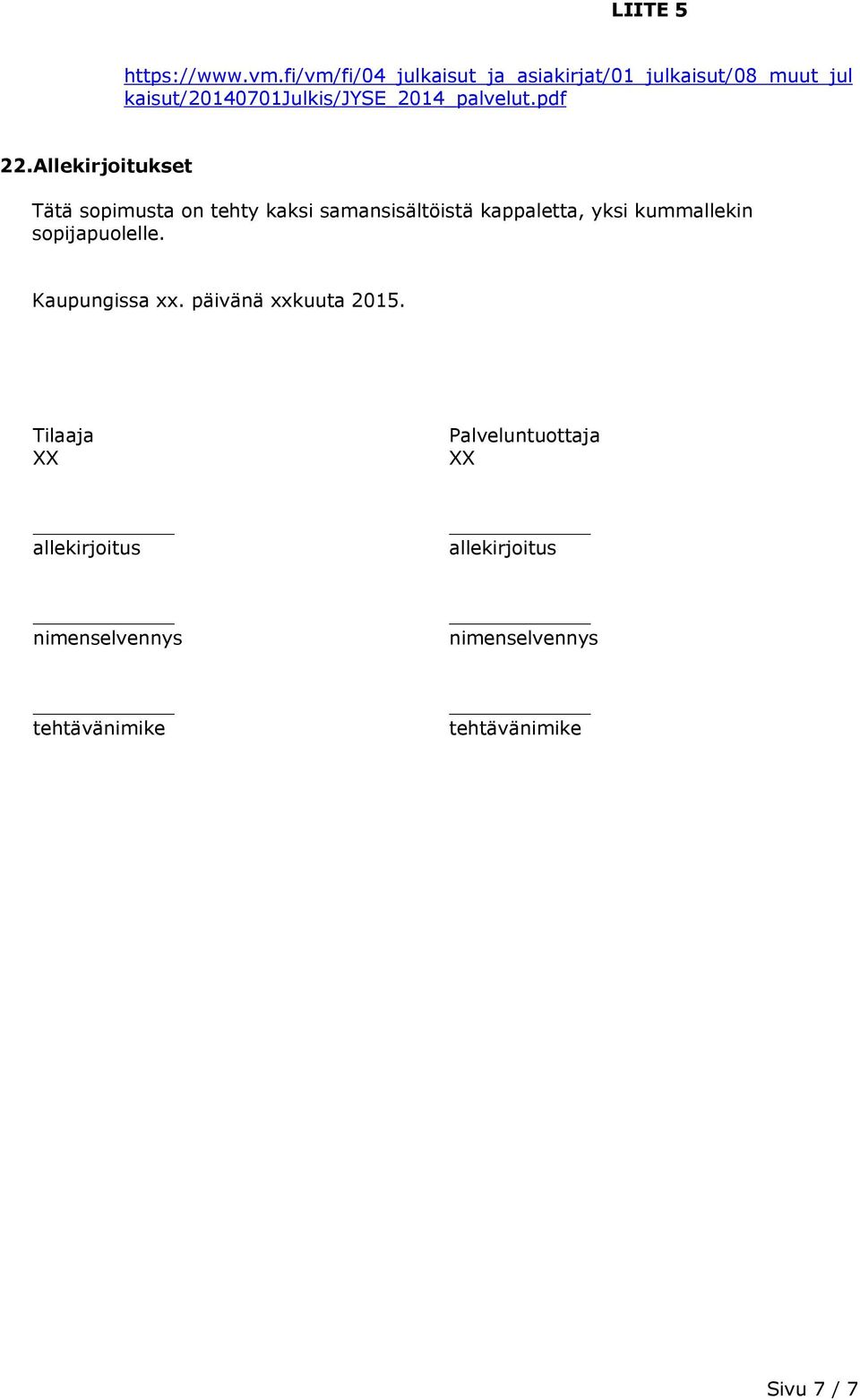 kaisut/20140701julkis/jyse_2014_palvelut.pdf 22.