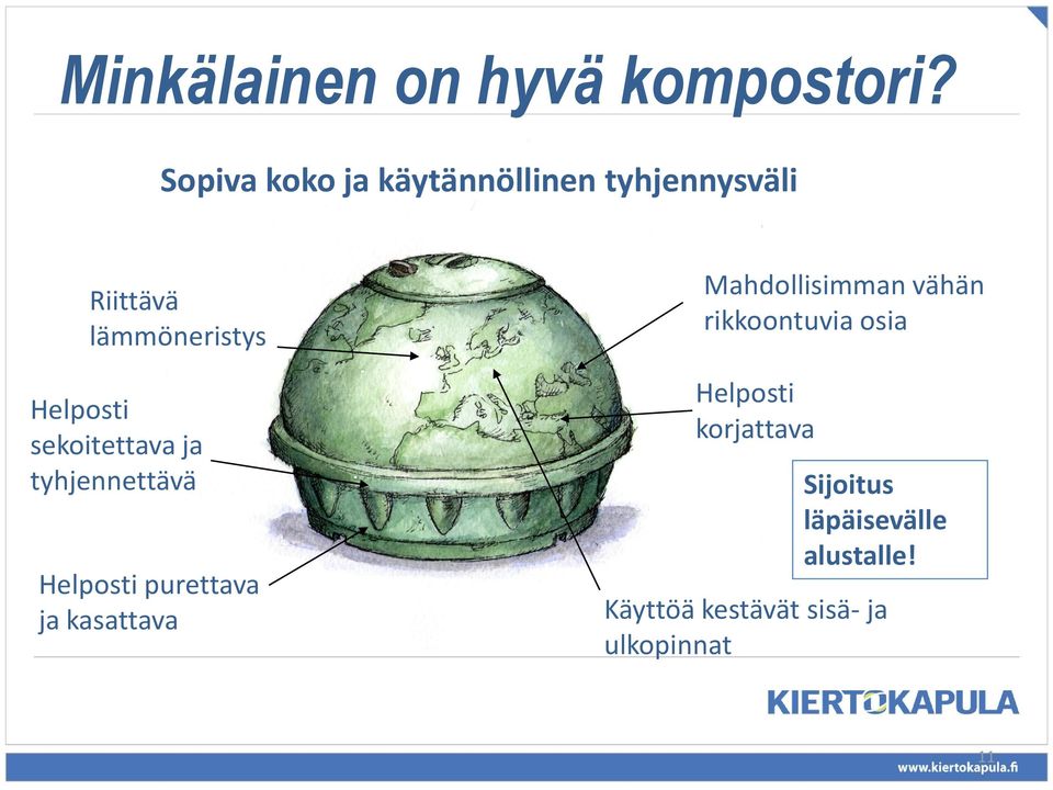 sekoitettava ja tyhjennettävä Helposti purettava ja kasattava