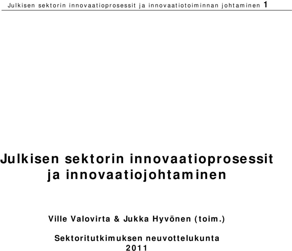 innovaatiojohtaminen Ville Valovirta & Jukka Hyvönen