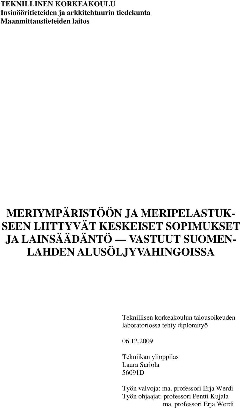 ALUSÖLJYVAHINGOISSA Teknillisen korkeakoulun talousoikeuden laboratoriossa tehty diplomityö 06.12.