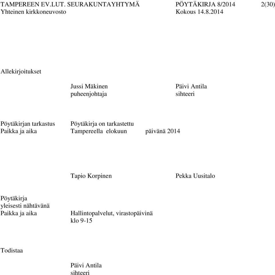Antila sihteeri Pöytäkirjan tarkastus Pöytäkirja on tarkastettu Paikka ja aika Tampereella
