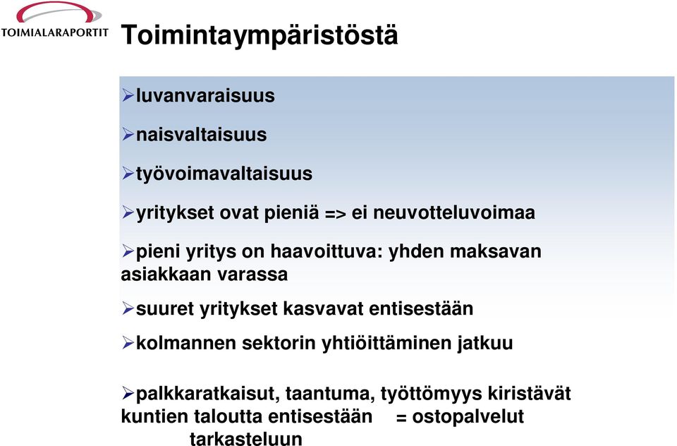 varassa suuret yritykset kasvavat entisestään kolmannen sektorin yhtiöittäminen jatkuu