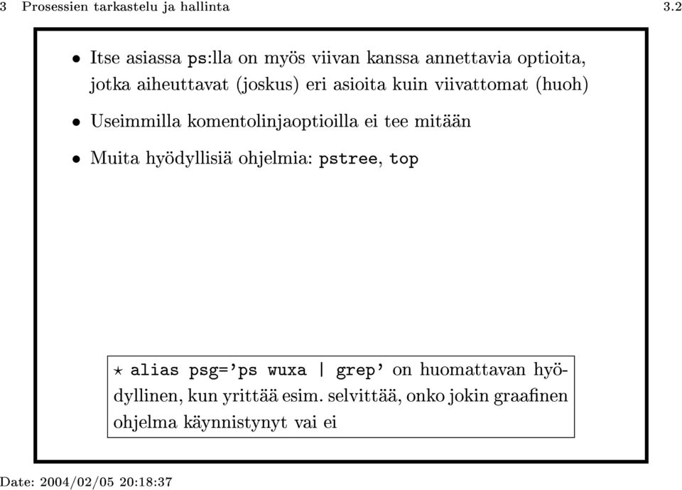 asioita kuin viivattomat (huoh) Useimmilla komentolinjaoptioilla ei tee mitään Muita