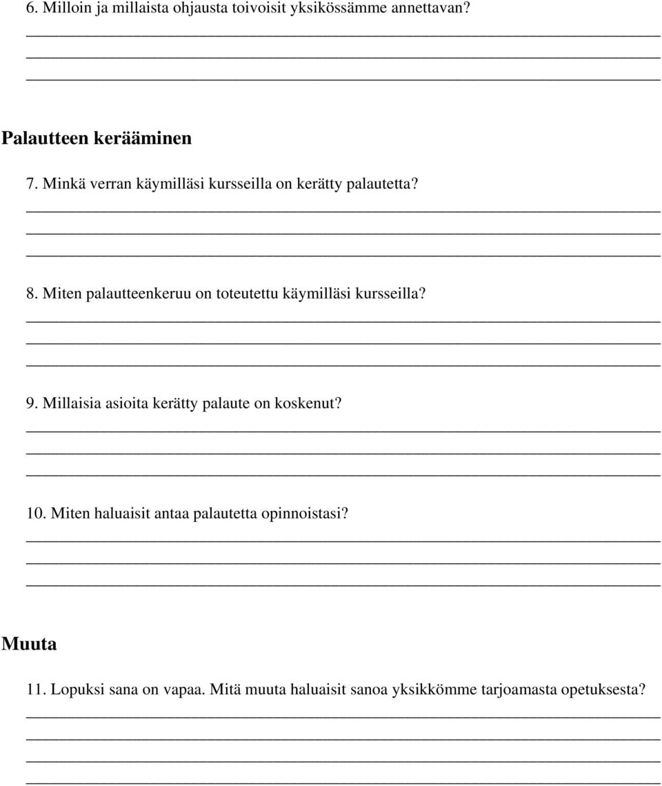 Miten palautteenkeruu on toteutettu käymilläsi kursseilla? 9.