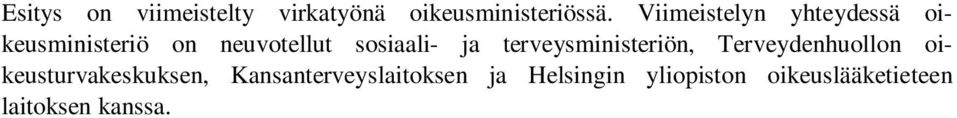 ja terveysministeriön, Terveydenhuollon oikeusturvakeskuksen,