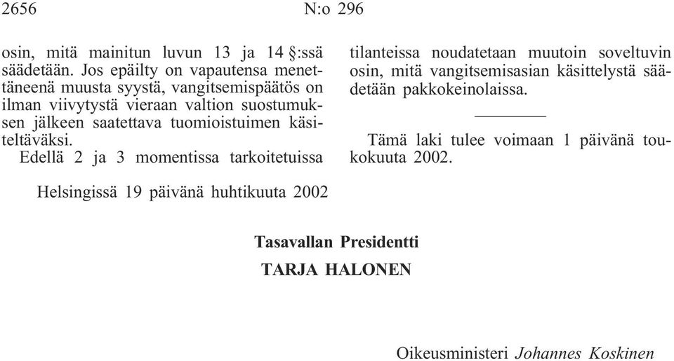 saatettava tuomioistuimen käsiteltäväksi.