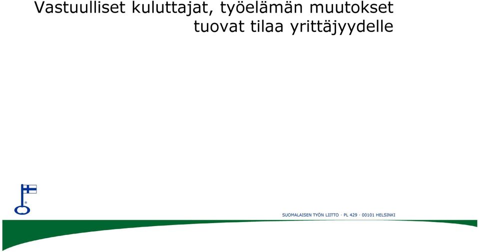 tilaa yrittäjyydelle