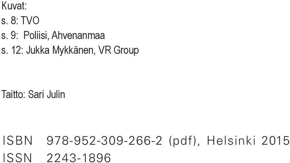 12: Jukka Mykkänen, VR Group Taitto: