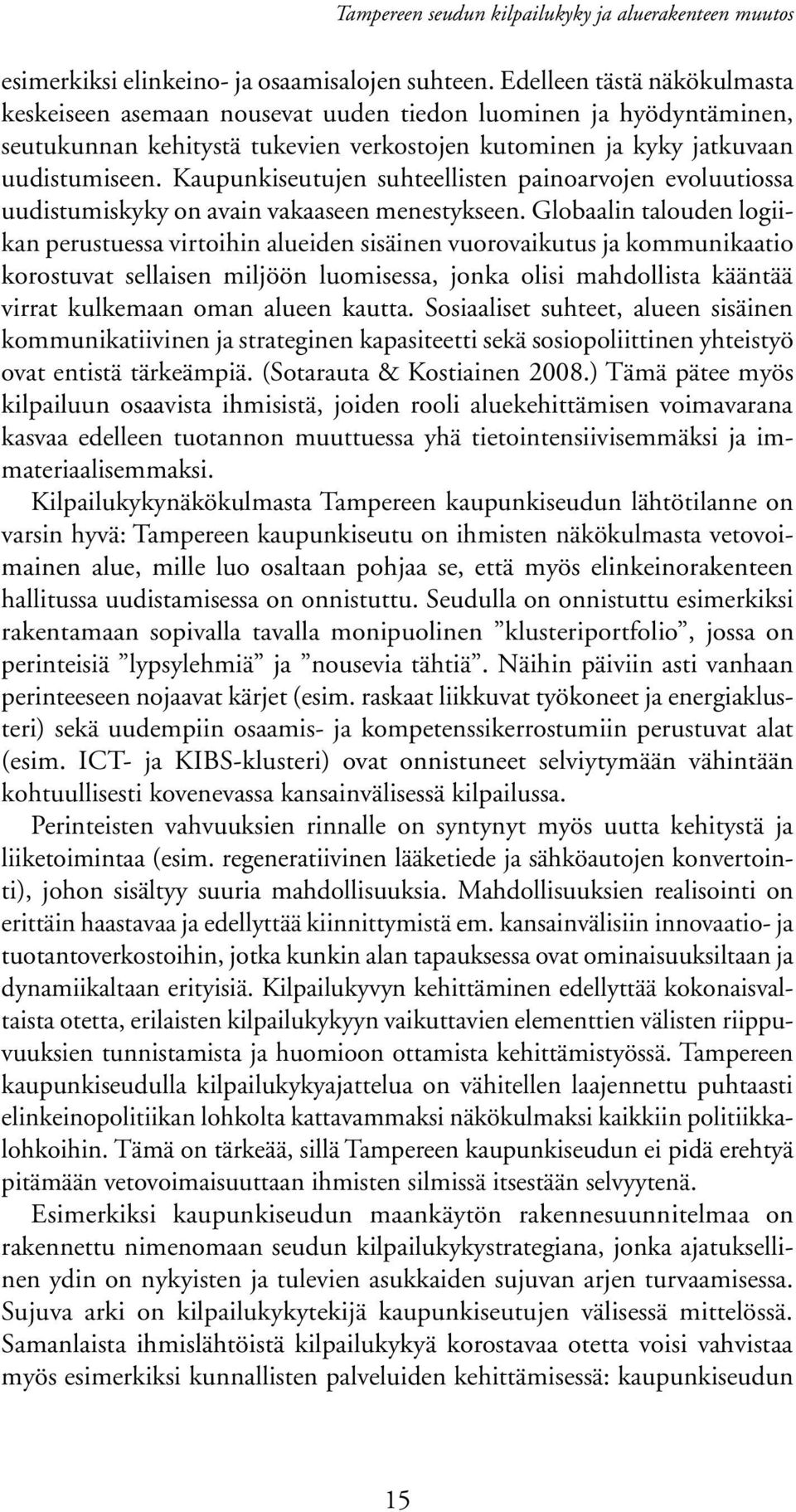 Kaupunkiseutujen suhteellisten painoarvojen evoluutiossa uudistumiskyky on avain vakaaseen menestykseen.