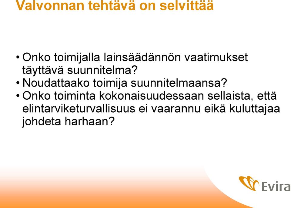 Noudattaako toimija suunnitelmaansa?