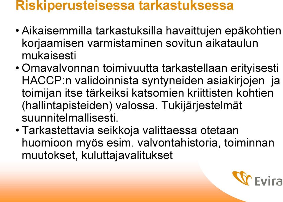 ja toimijan itse tärkeiksi katsomien kriittisten kohtien (hallintapisteiden) valossa.