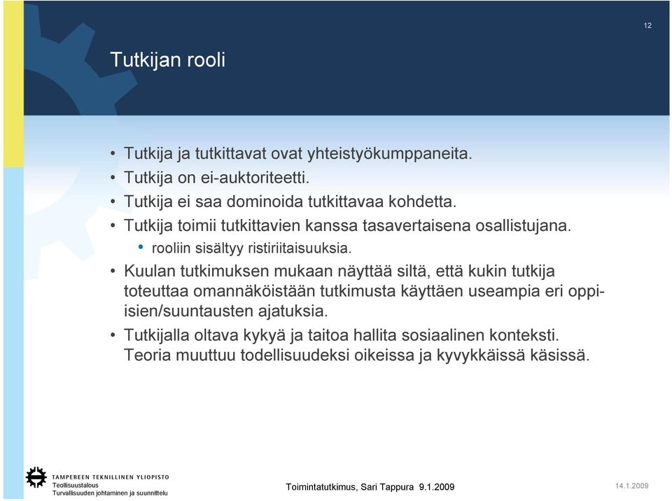 rooliin sisältyy ristiriitaisuuksia.