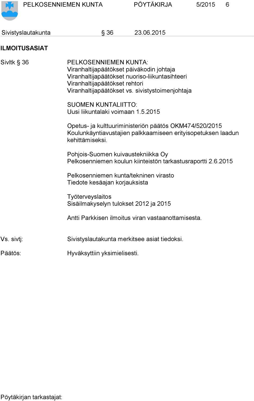 sivistystoimenjohtaja SUOMEN KUNTALIITTO: Uusi liikuntalaki voimaan 1.5.