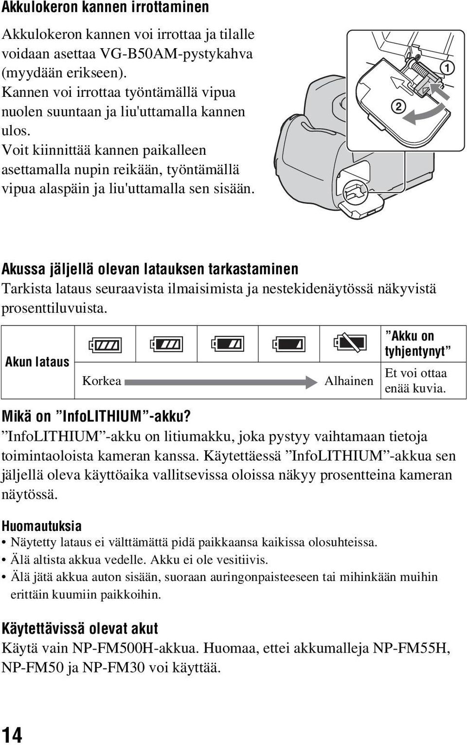 Akussa jäljellä olevan latauksen tarkastaminen Tarkista lataus seuraavista ilmaisimista ja nestekidenäytössä näkyvistä prosenttiluvuista.