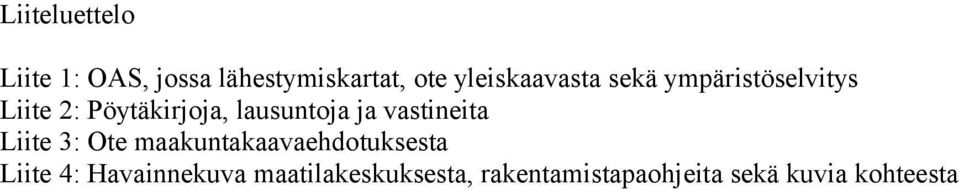 lausuntoja ja vastineita Liite 3: Ote maakuntakaavaehdotuksesta