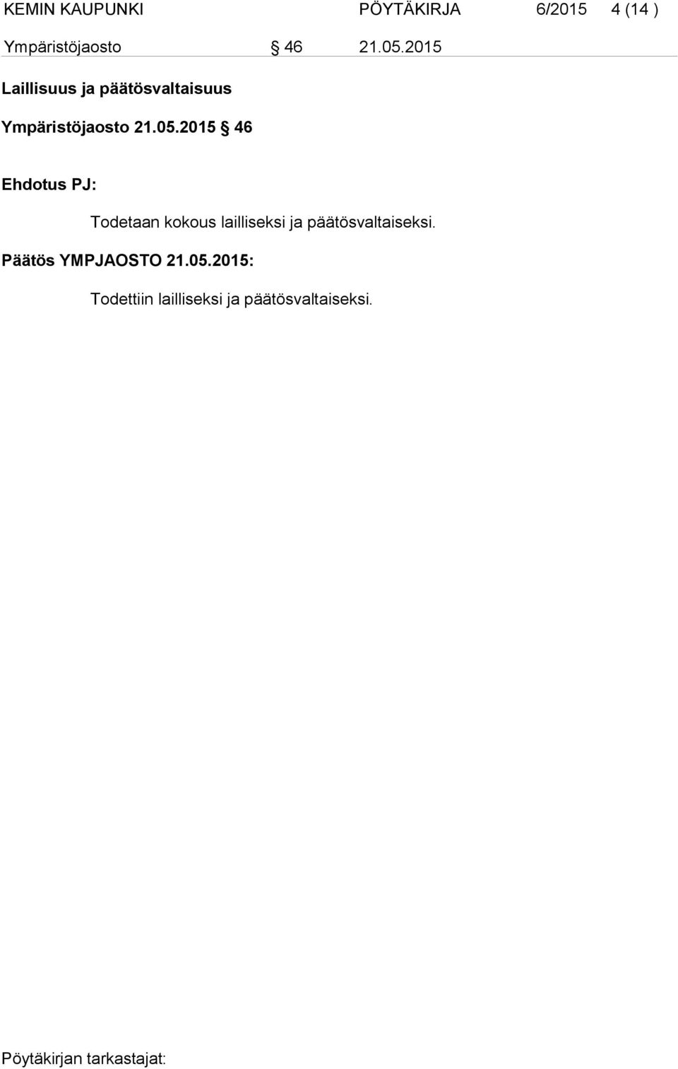 2015 Laillisuus ja päätösvaltaisuus Ympäristöjaosto 2015 46