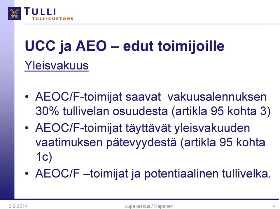 AEOC/F-toimijat täyttävät yleisvakuuden vaatimuksen pätevyydestä