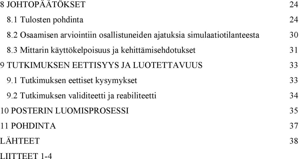 3 Mittarin käyttökelpoisuus ja kehittämisehdotukset 31 9 TUTKIMUKSEN EETTISYYS JA LUOTETTAVUUS