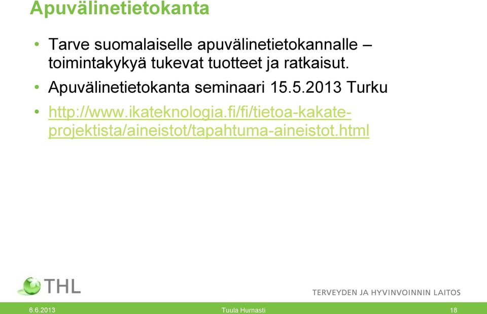 Apuvälinetietokanta seminaari 15.5.2013 Turku http://www.