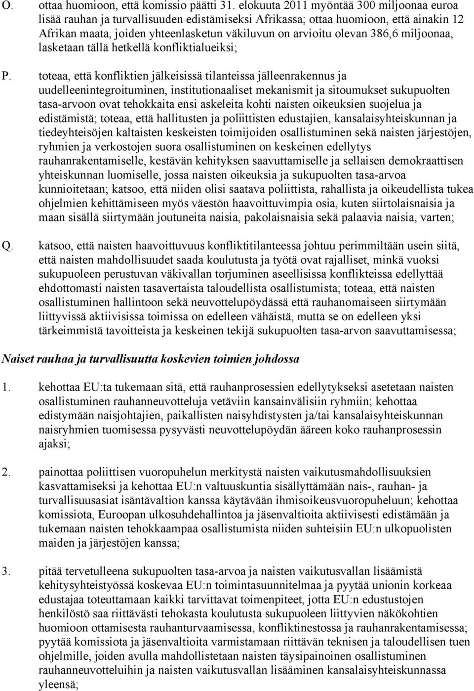 386,6 miljoonaa, lasketaan tällä hetkellä konfliktialueiksi; P.