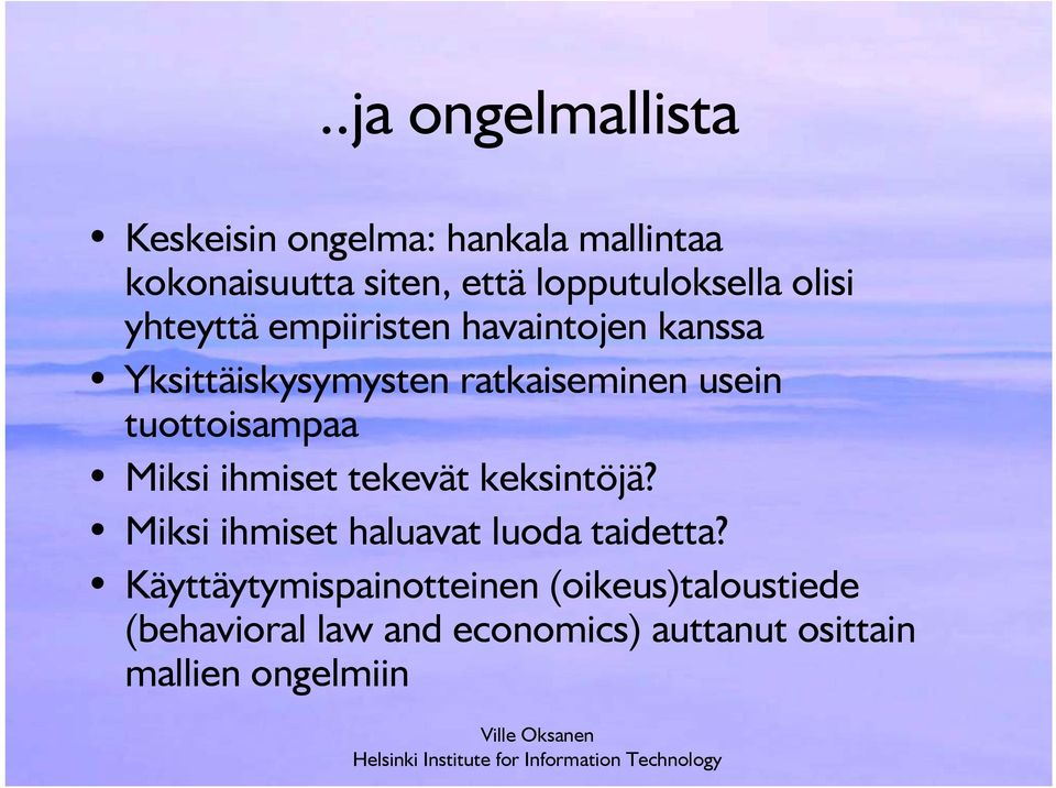 usein tuottoisampaa Miksi ihmiset tekevät keksintöjä? Miksi ihmiset haluavat luoda taidetta?