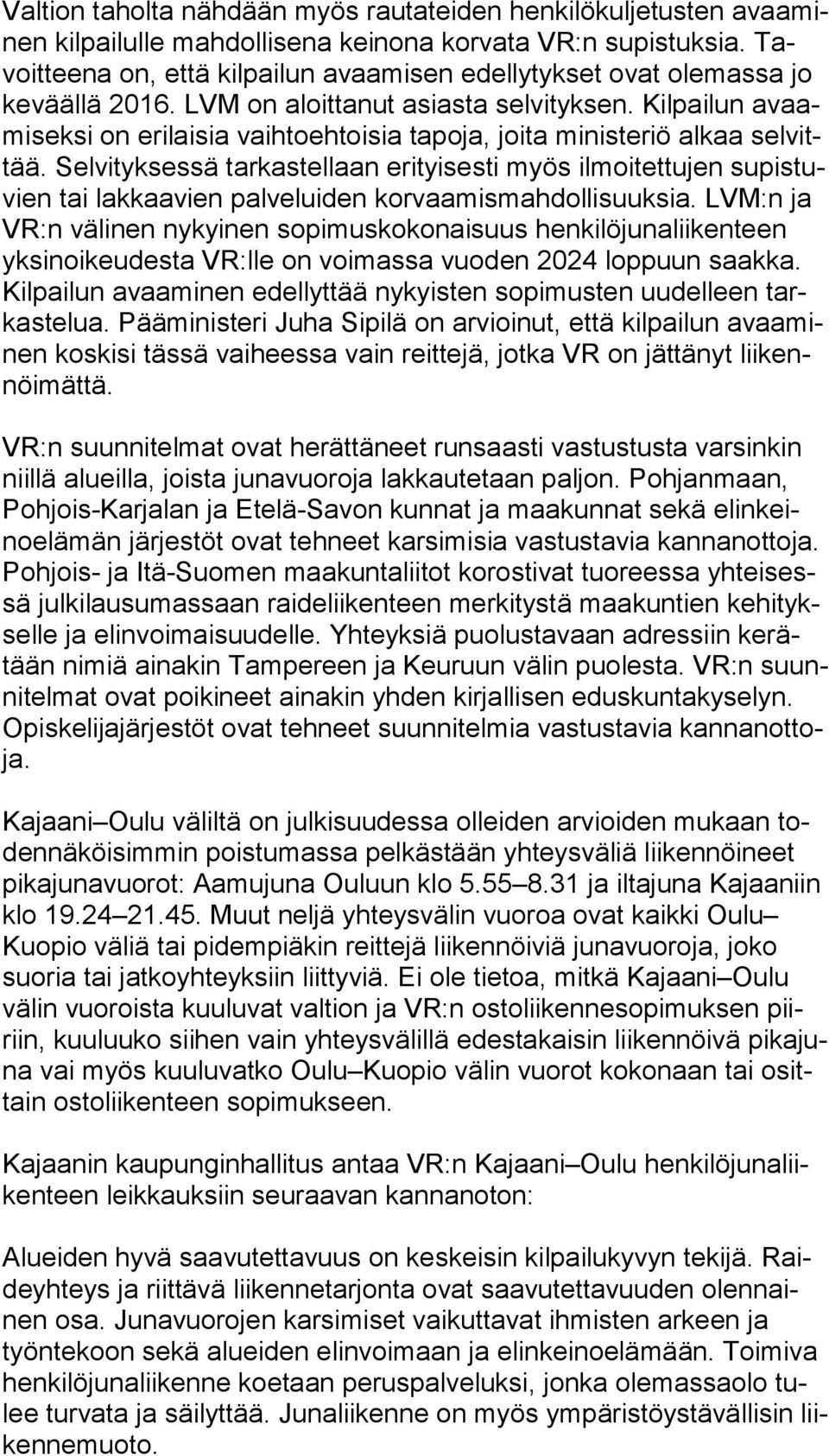 Kilpailun avaami sek si on erilaisia vaihtoehtoisia tapoja, joita ministeriö alkaa sel vittää.