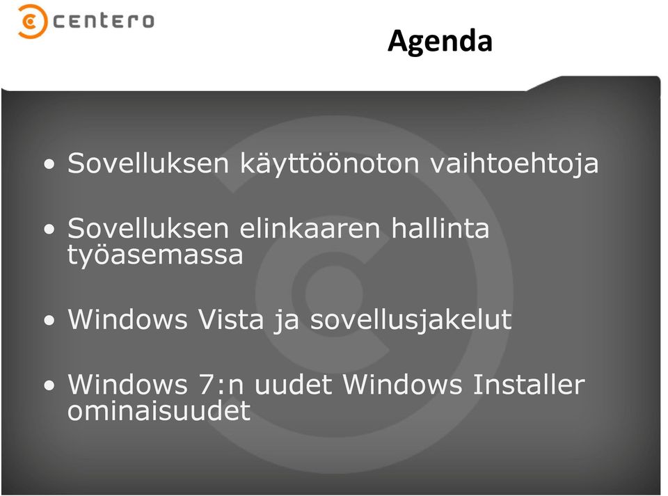 hallinta työasemassa Windows Vista ja