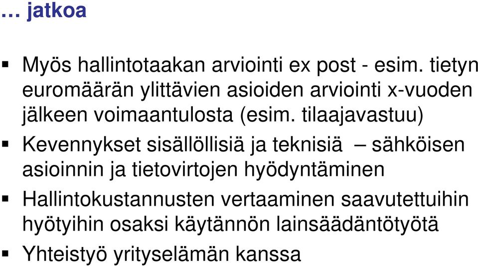 tilaajavastuu) Kevennykset sisällöllisiä ja teknisiä sähköisen asioinnin ja tietovirtojen