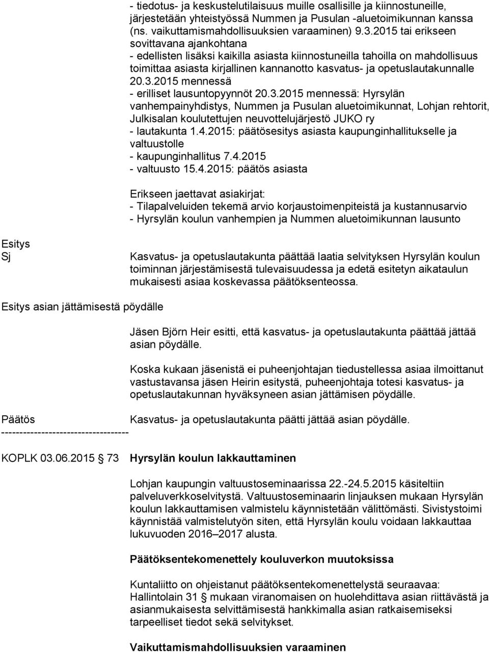 2015 mennessä - erilliset lausuntopyynnöt 20.3.